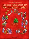Das gro&szlig;e Familienbuch der Weihnachtslieder: Geschichten rund um das Weihnachtsfest und seine Lieder - Christa Holtei