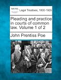 Pleading and practice in courts of common law. Volume 1 of 2