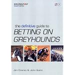 The Definitive Guide to Betting on Greyhounds (