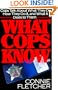 What Cops Know: Cops Talk About What They Do, How They Do It, and What It Does to Them