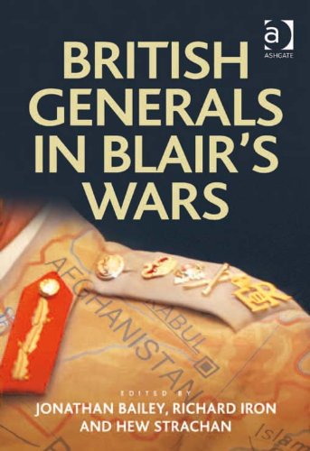 British Generals in Blair's Wars (Military Strategy and Operational Art)