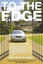 To The Edge: Entrepreneurial Secrets from Britain's Richest Square Mile