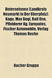 Unternehmen (Landkreis Neumarkt in Der Oberpfalz): Kago, Max Bgl, Rail One, Pfleiderer AG, Europoles, Fischer Automobile, Verlag Thomas Reche