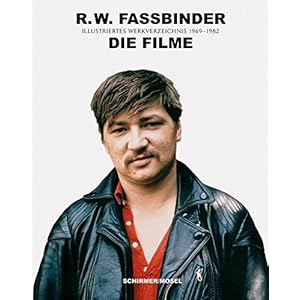 R.W. Fassbinder: Die Filme: Illustriertes Werkverzeichnis 1969-1982