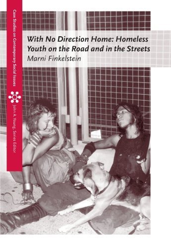 With No Direction Home: Homeless Youth on the Road and In the Streets (Case Studies on Contemporary Social Issues) 1st edition by Finkelstein, Marni (2004) Paperback