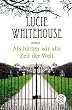 Als h�tten wir alle Zeit der Welt