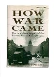 How War Came: Immediate Origins of the Second World War, 1938-39