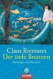 Produkt-Bild: Der tiefe Brunnen: Astrologie und M&auml;rchen