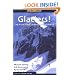 Glaciers!: The Art of Travel, the Science of Rescue