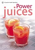 Power Juices: 50 Energizing Juices and Smoothies (Pyramid Paperbacks)