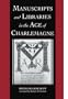 Manuscripts and Libraries in the Age of Charlemagne (Cambridge Studies in Palaeography and Codicology)