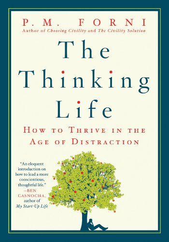 the thinking life how to thrive in the age of distraction