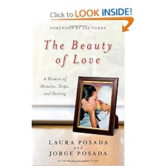The Beauty of Love: A Memoir of Miracles, Hope, and Healing by Jorge Posada, Laura Posada and Joe Torre