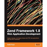 Zend Framework 1.8 Web Application Developmentvon "Keith Pope"
