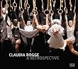 Claudia Rogge: Retrospektive: A Retrospective