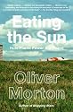 Eating the Sun: How Plants Power the Planet