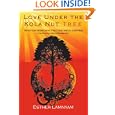Love Under the Kola Nut Tree: What city moms didn't tell you about creating fulfilling relationships.