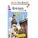 Bremen. Die Hansestadt entdecken und erleben