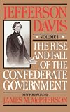 The Rise and Fall of the Confederate Government, Volume I (Rise & Fall of the Confederate Government)