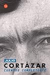 Cuentos Completos /complete Works, Cortazar: Cortazar I