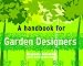 A Handbook for Garden Designers (Handbook for...)