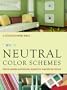 Neutral Color Schemes: Neutral Palettes and Dramatic Accents for Inspirational Interiors