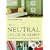 Neutral Color Schemes: Neutral Palettes and Dramatic Accents for Inspirational Interiors