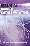 Essential Cardiac Catheterization