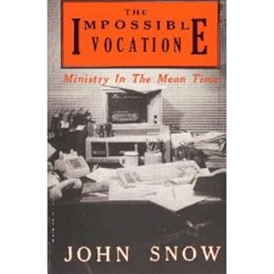 The Impossible Vocation: Ministry in the Mean Time