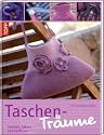 Taschen-Träume: Stricken, häkeln und verfilzen