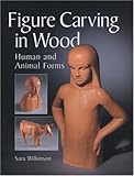 Figure Carving in Wood: Human and Animal Forms