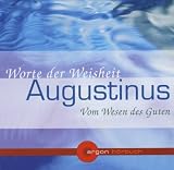 Augustinus - Vom Wesen des Guten (1 CD): Worte der Weisheit - Aurelius Augustinus