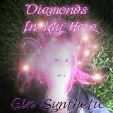 Diamonds In My Hair [Explicit]