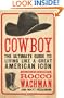 Cowboy: The Ultimate Guide to Living Like a Great American Icon