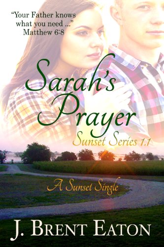 Sarah's Prayer: A Christian Romance (Sunset Series Book 2)