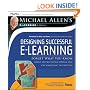 Designing Successful e-Learning: Forget What You Know About Instructional Design and Do Something Interesting - Michael Allen's Online Learning Library (Essential Tools Resource)