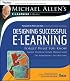 Designing Successful e-Learning, Michael Allen's Online Learning Library: Forget What You Know About Instructional Design and Do Something Interesting (Michael Allen's E-Learning Library)