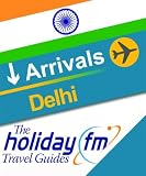 Guide to Delhi (The Holiday FM Travel Guides)