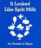 It Looked Like Spilt Milk Board Book by Charles G. Shaw (1993) Board book