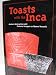 Toasts with the Inca: Andean Abstraction and Colonial Images on Quero Vessels (History, Languages, and Cultures of the Spanish and Portuguese Worlds)