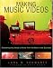 Making Music Videos: Everything You Need to Know from the Best in the Business