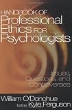Handbook of Professional Ethics for Psychologists: Issues, Questions, and Controversies