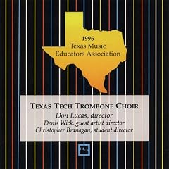 1996 TMEA Texas Tech Trombone Choir by Texas Tech Trombone Choir, Will Sudmeier, Peter Warlock, Michael Hennagin, and Gordon Jacob