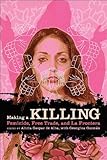 Making a Killing: Femicide, Free Trade, and La Frontera (Chicana Matters (Paperback))