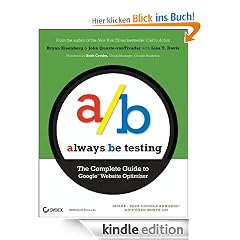 Always Be Testing: The Complete Guide to Google Website Optimizer