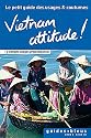 Vietnam Attitude ! Le petit guide des usages et coutumes