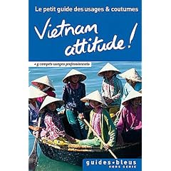 Vietnam Attitude ! Le petit guide des usages et coutumes