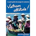 Vietnam Attitude ! Le petit guide des usages et coutumes