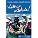 Vietnam Attitude ! Le petit guide des usages et coutumes