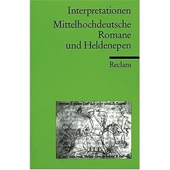 Interpretationen: Mittelhochdeutsche Romane und Heldenepen